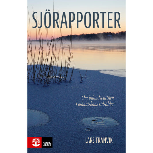 Sjörapporter : om inlandsvattnen i människans tidsålder